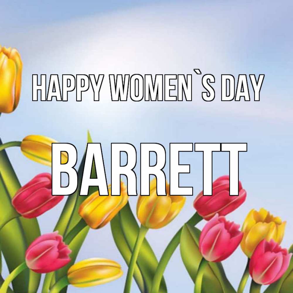 Greetings card с именем, Barrett happy women`s day международный женский день Greetings with text for free download 